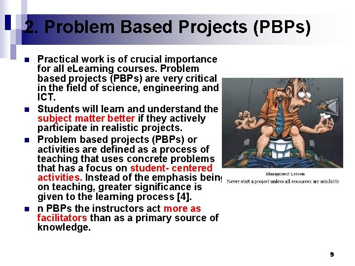 2. Problem Based Projects (PBPs) n n Practical work is of crucial importance for