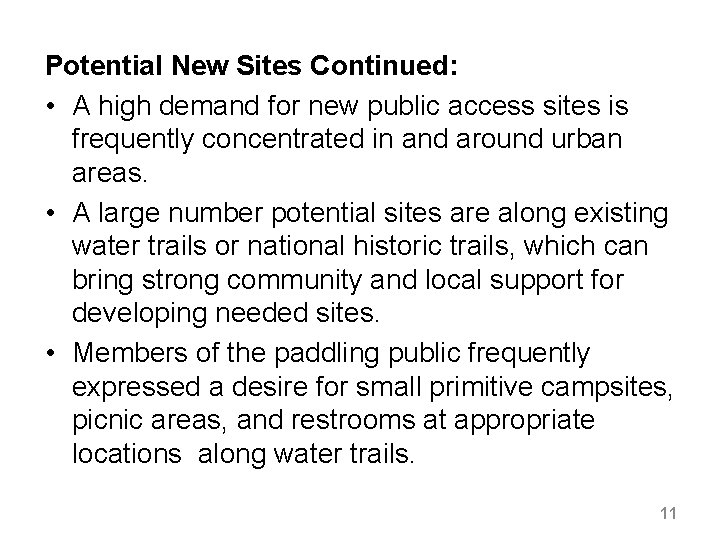 Potential New Sites Continued: • A high demand for new public access sites is