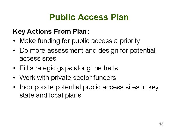 Public Access Plan Key Actions From Plan: • Make funding for public access a