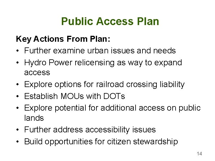 Public Access Plan Key Actions From Plan: • Further examine urban issues and needs