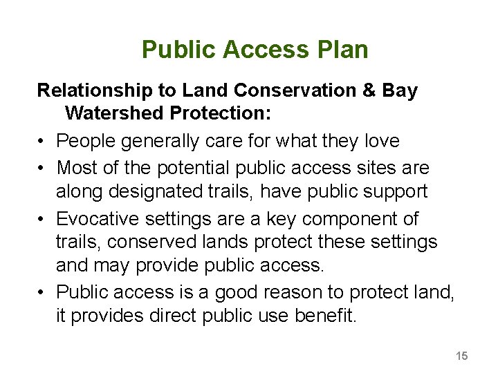 Public Access Plan Relationship to Land Conservation & Bay Watershed Protection: • People generally