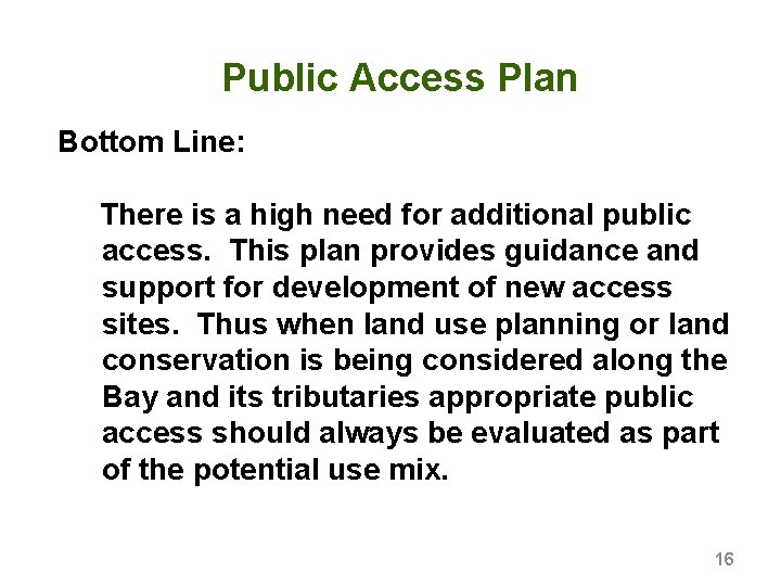 Public Access Plan Bottom Line: There is a high need for additional public access.