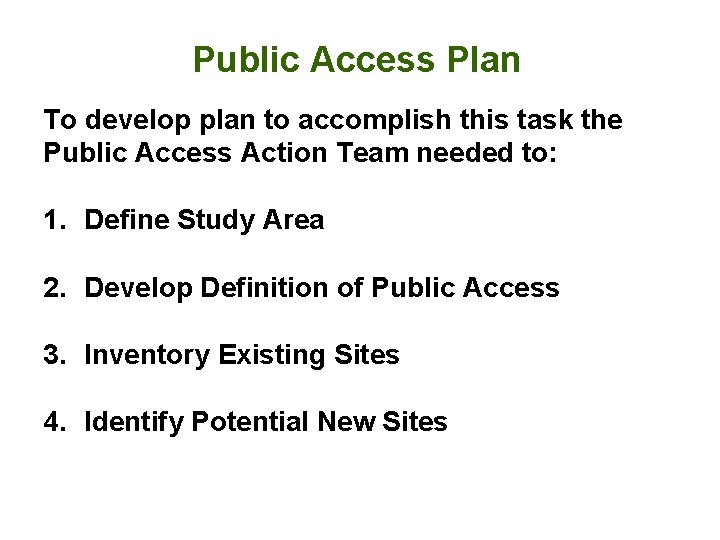 Public Access Plan To develop plan to accomplish this task the Public Access Action