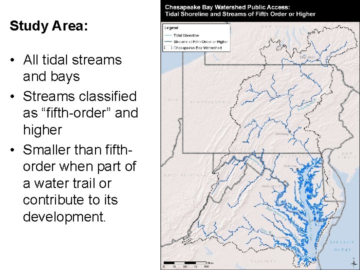 Study Area: • All tidal streams and bays • Streams classified as “fifth-order” and