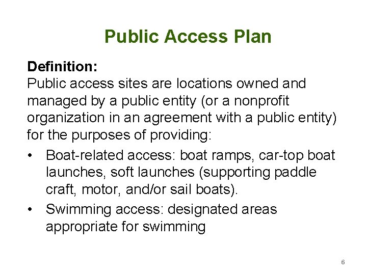 Public Access Plan Definition: Public access sites are locations owned and managed by a