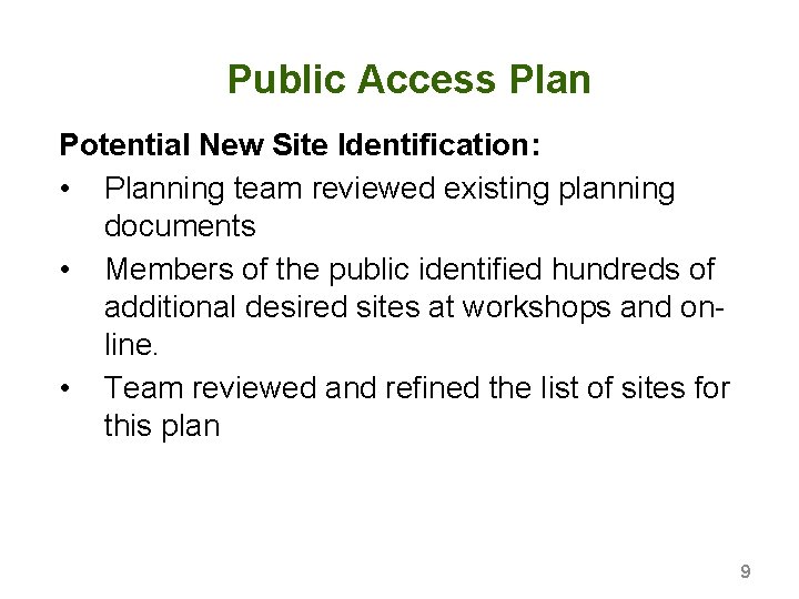 Public Access Plan Potential New Site Identification: • Planning team reviewed existing planning documents