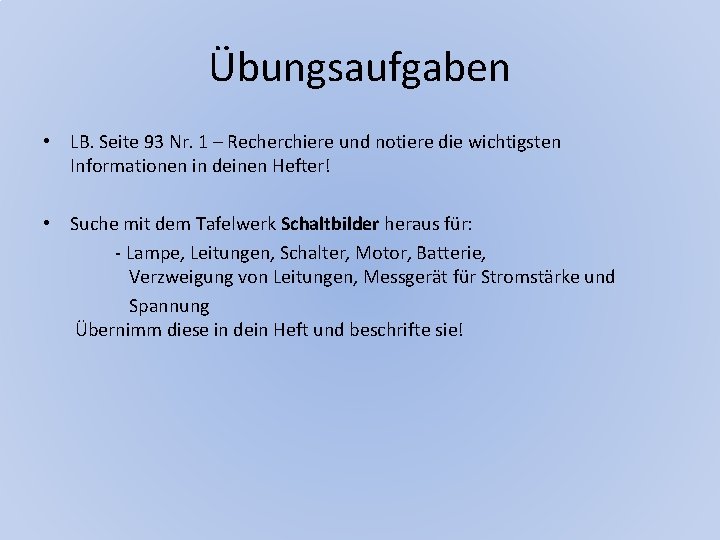 Übungsaufgaben • LB. Seite 93 Nr. 1 – Recherchiere und notiere die wichtigsten Informationen