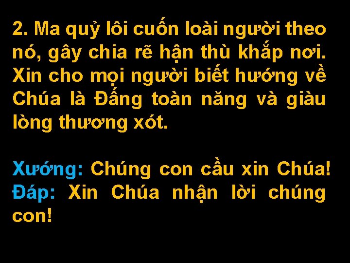 2. Ma quỷ lôi cuốn loài người theo nó, gây chia rẽ hận thù