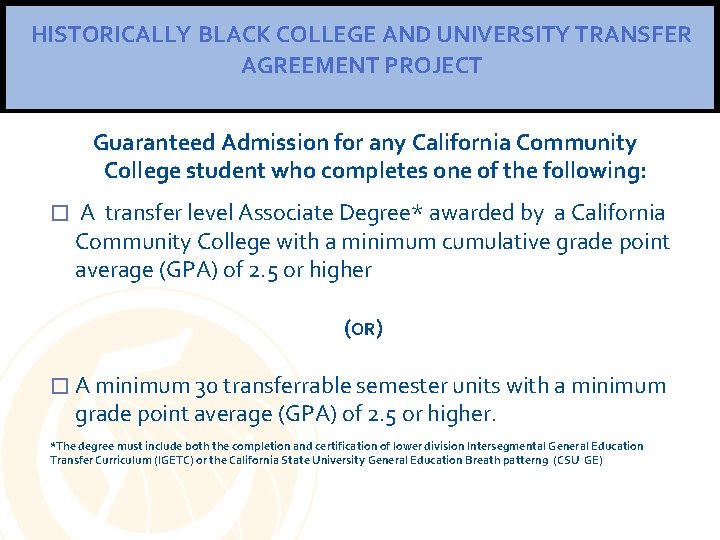 HISTORICALLY BLACK COLLEGE AND UNIVERSITY TRANSFER AGREEMENT PROJECT Guaranteed Admission for any California Community