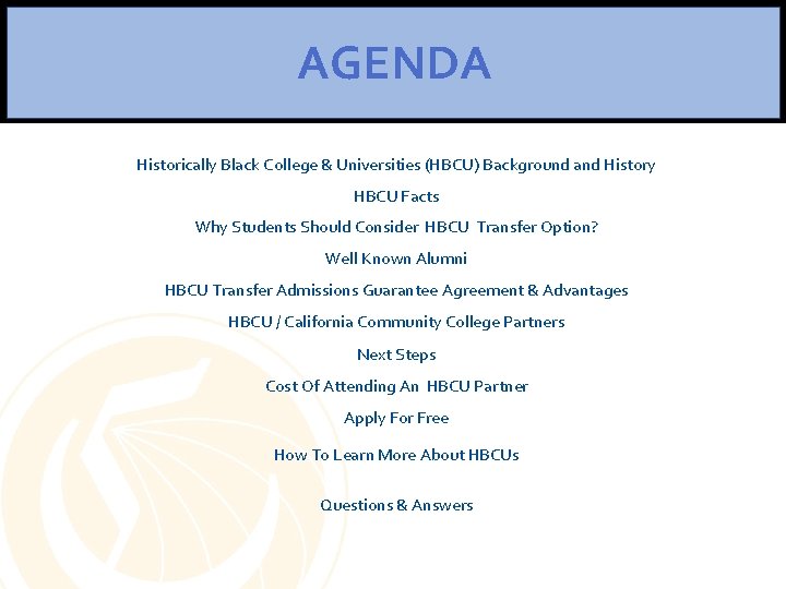 AGENDA Historically Black College & Universities (HBCU) Background and History HBCU Facts Why Students