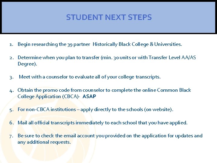 STUDENT NEXT STEPS 1. Begin researching the 39 partner Historically Black College & Universities.