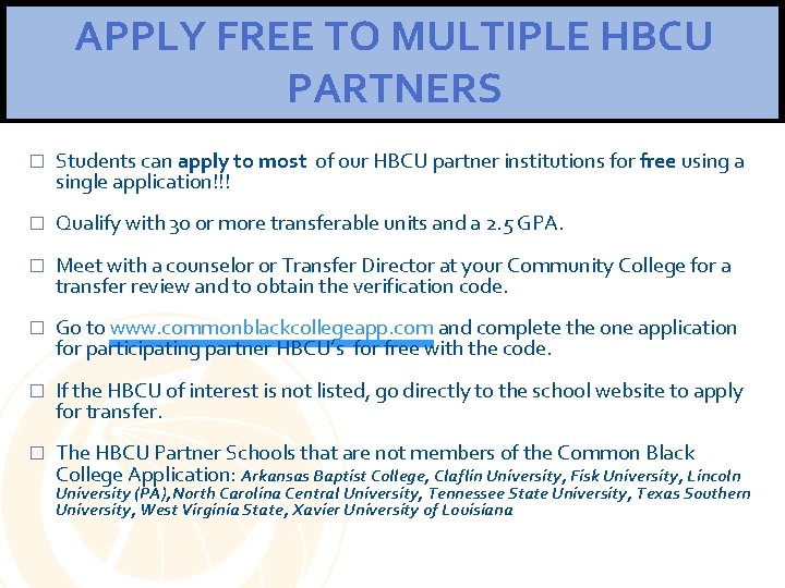 APPLY FREE TO MULTIPLE HBCU PARTNERS � Students can apply to most of our