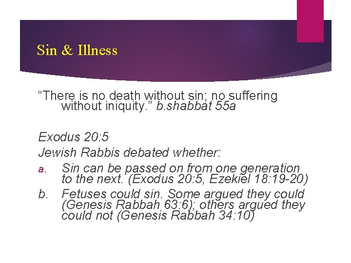 Sin & Illness “There is no death without sin; no suffering without iniquity. ”