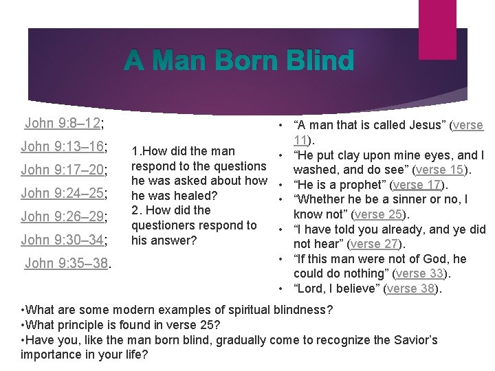 A Man Born Blind John 9: 8– 12; John 9: 13– 16; John 9: