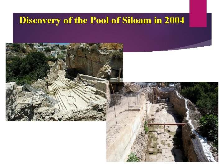 Discovery of the Pool of Siloam in 2004 