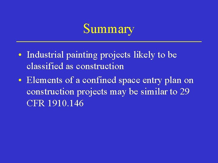 Summary • Industrial painting projects likely to be classified as construction • Elements of
