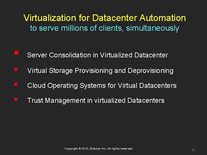 Virtualization for Datacenter Automation to serve millions of clients, simultaneously § Server Consolidation in