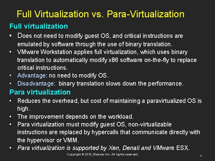 Full Virtualization vs. Para-Virtualization Full virtualization • Does not need to modify guest OS,