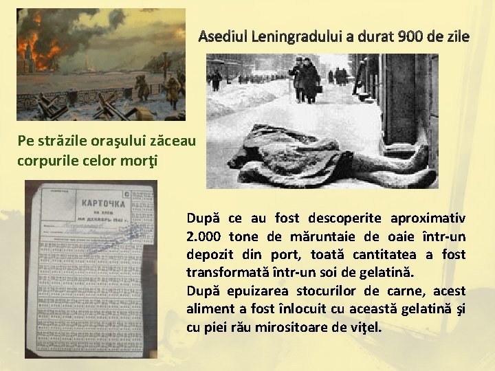 Asediul Leningradului a durat 900 de zile Pe străzile oraşului zăceau corpurile celor morţi