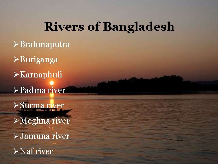 Rivers of Bangladesh Brahmaputra Buriganga Karnaphuli Padma river Surma river Meghna river Jamuna river