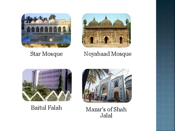 Star Mosque Noyabaad Mosque Baitul Falah Mazar’s of Shah Jalal 