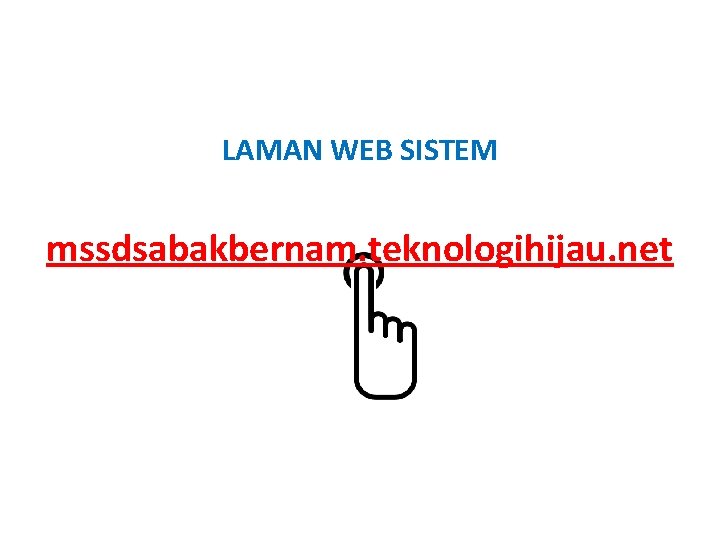 LAMAN WEB SISTEM mssdsabakbernam. teknologihijau. net 