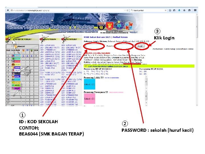 ③ Klik Login ① ID : KOD SEKOLAH CONTOH; BEA 6044 (SMK BAGAN TERAP)