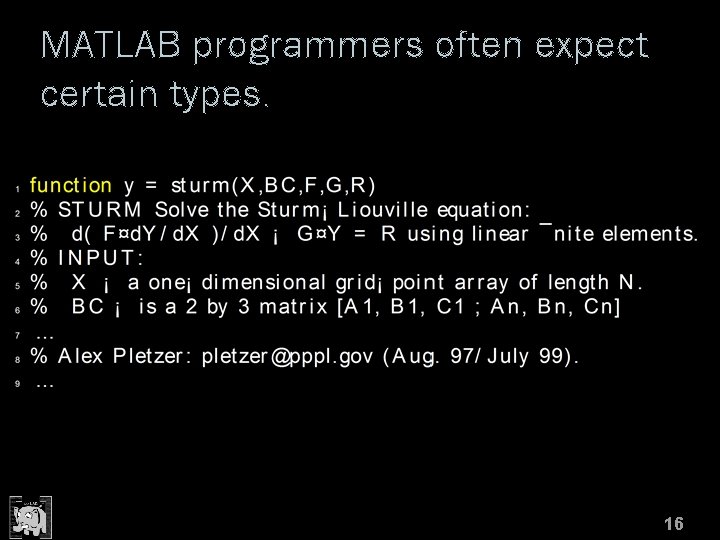 MATLAB programmers often expect certain types. 16 