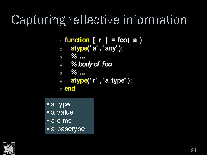 Capturing reflective information • a. type • a. value • a. dims • a.