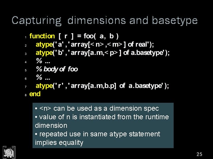 Capturing dimensions and basetype • <n> can be used as a dimension spec •