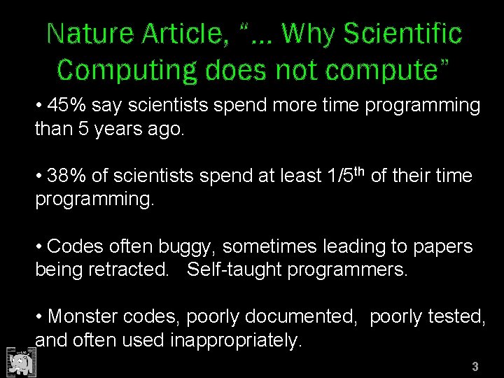 Nature Article, “… Why Scientific Computing does not compute” • 45% say scientists spend