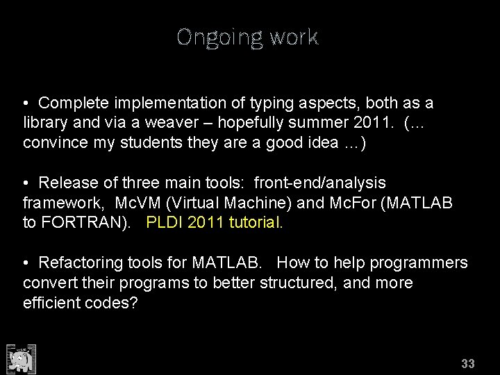 Ongoing work • Complete implementation of typing aspects, both as a library and via