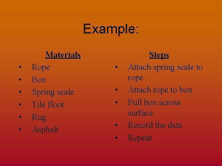 Example: • • • Materials Rope Box Spring scale Tile floor Rug Asphalt •