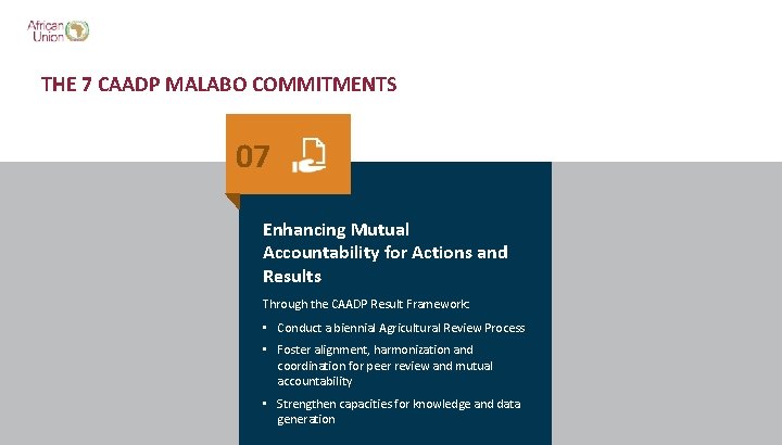 THE 7 CAADP MALABO COMMITMENTS 07 Enhancing Mutual Accountability for Actions and Results Through