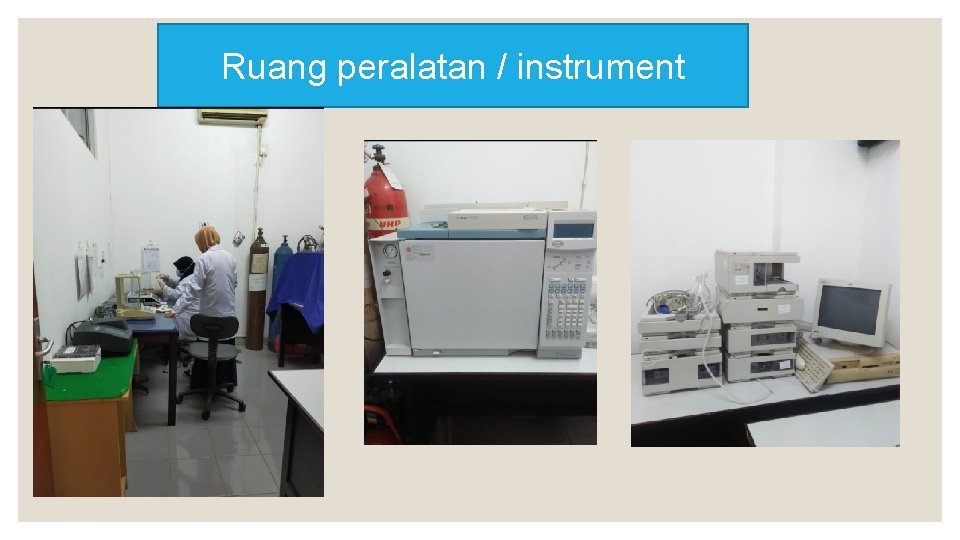 Ruang peralatan / instrument 