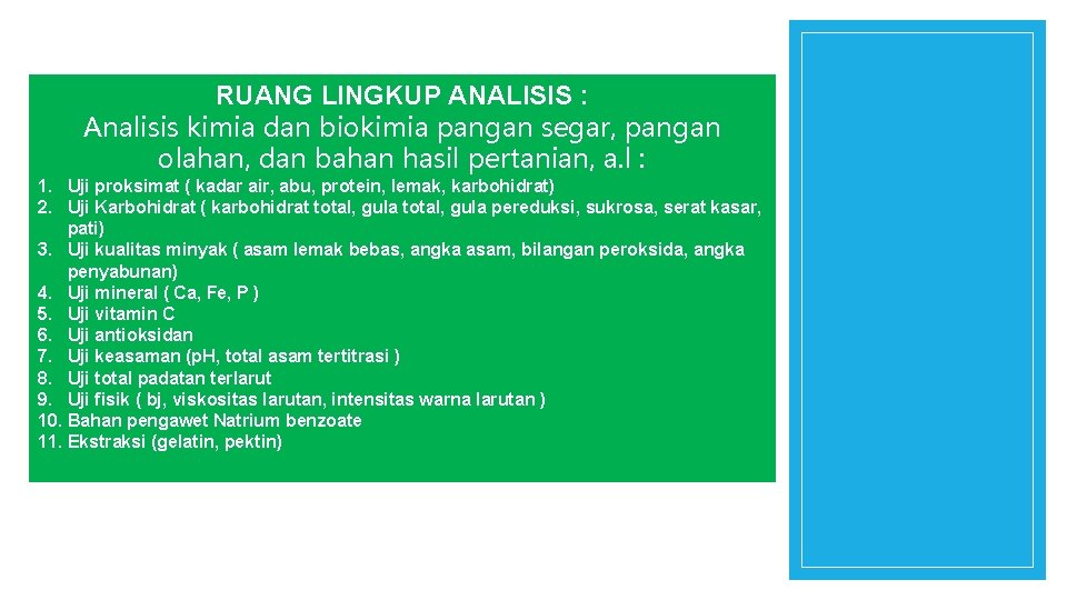 RUANG LINGKUP ANALISIS : Analisis kimia dan biokimia pangan segar, pangan olahan, dan bahan