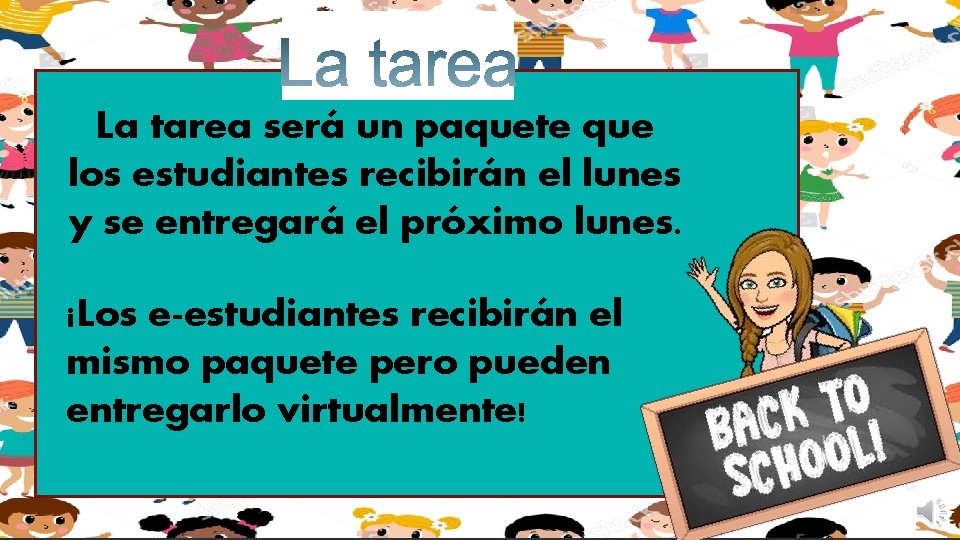 La tarea será un paquete que los estudiantes recibirán el lunes y se entregará