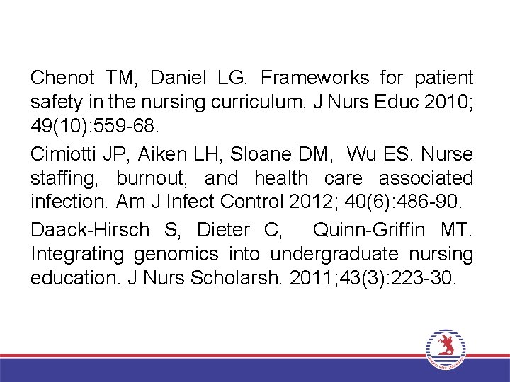 Chenot TM, Daniel LG. Frameworks for patient safety in the nursing curriculum. J Nurs