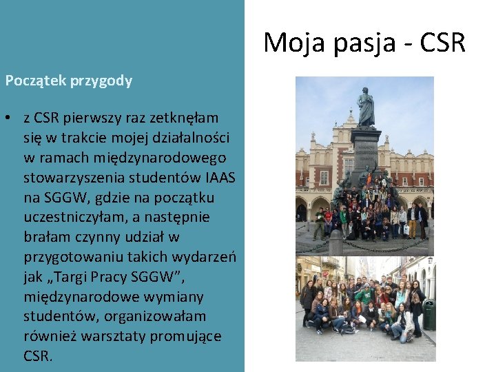 Moja pasja - CSR Początek przygody • z CSR pierwszy raz zetknęłam się w