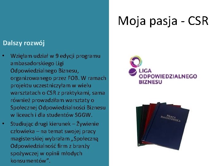 Moja pasja - CSR Dalszy rozwój • Wzięłam udział w 9 edycji programu ambasadorskiego