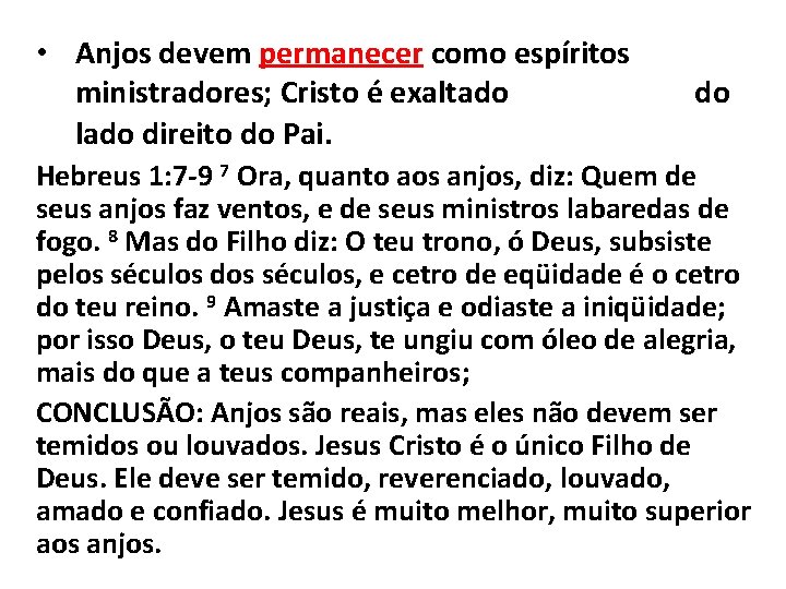  • Anjos devem permanecer como espíritos ministradores; Cristo é exaltado para sempre do