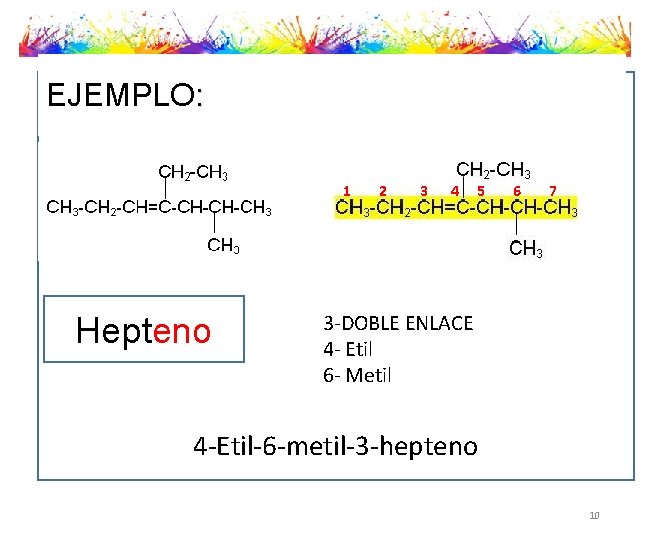 EJEMPLO: 1 Hepteno 2 3 4 5 6 7 3 -DOBLE ENLACE 4 -