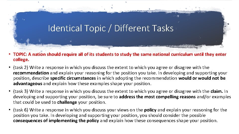 Identical Topic / Different Tasks • TOPIC: A nation should require all of its