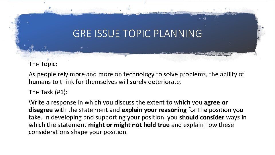 GRE ISSUE TOPIC PLANNING The Topic: As people rely more and more on technology
