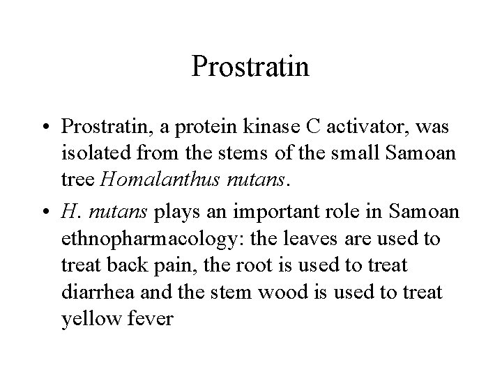 Prostratin • Prostratin, a protein kinase C activator, was isolated from the stems of