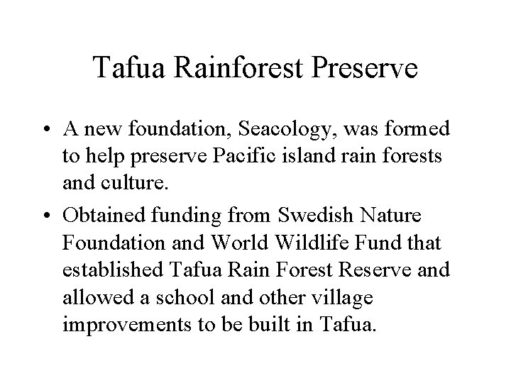 Tafua Rainforest Preserve • A new foundation, Seacology, was formed to help preserve Pacific