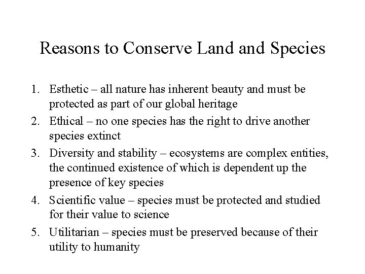 Reasons to Conserve Land Species 1. Esthetic – all nature has inherent beauty and