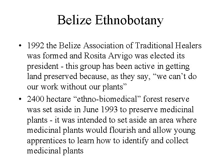 Belize Ethnobotany • 1992 the Belize Association of Traditional Healers was formed and Rosita