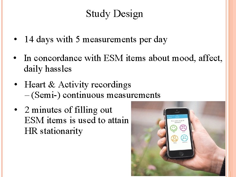 Study Design • 14 days with 5 measurements per day • In concordance with