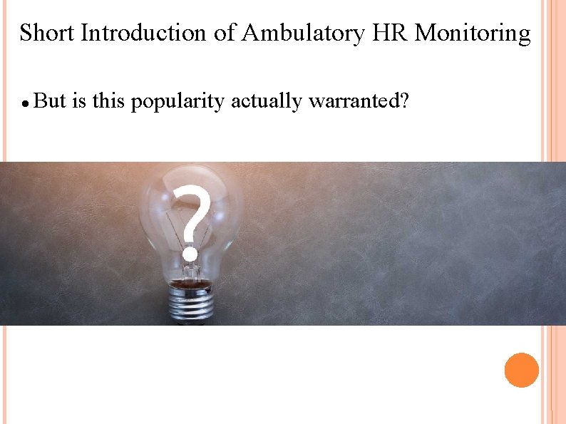 Short Introduction of Ambulatory HR Monitoring But is this popularity actually warranted? 